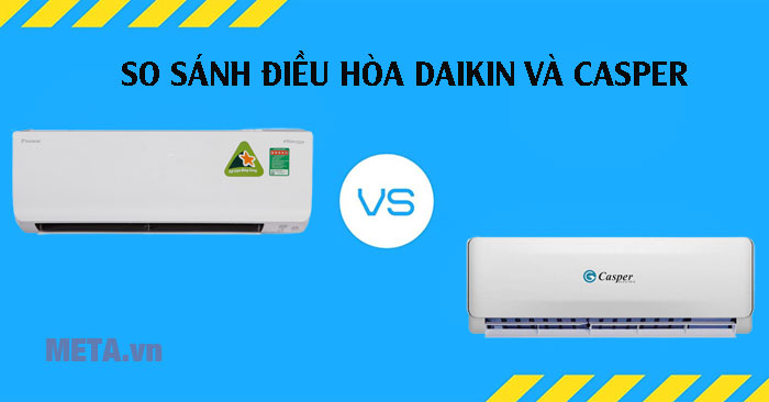 So sánh điều hoà Daikin và Casper