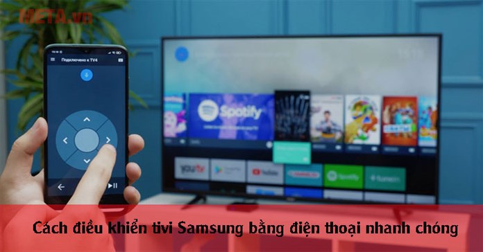 Cách điều khiển tivi Samsung bằng điện thoại nhanh chóng, dễ nhất