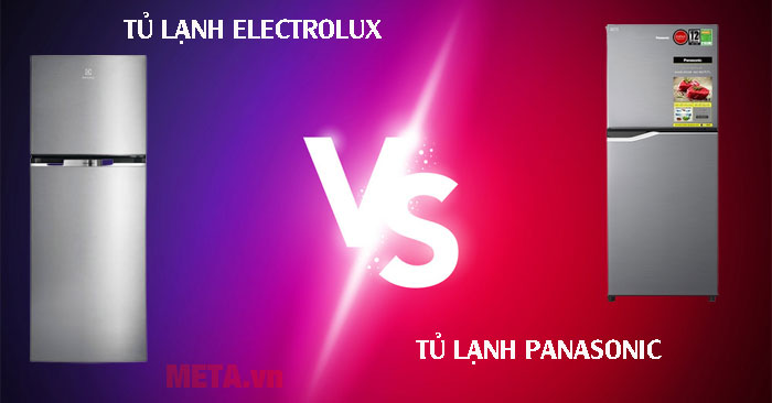 so sánh tủ lạnh Electrolux và Panasonic