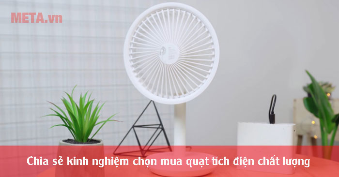 Kinh nghiệm mua quạt tích điện