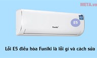 Lỗi E5 điều hòa Funiki là gì? Nguyên nhân và cách khắc phục chi tiết