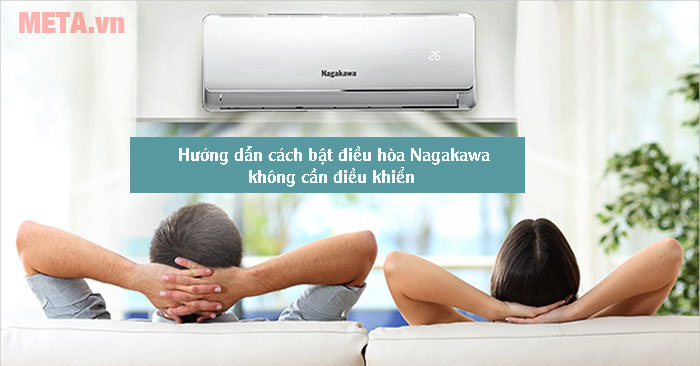 cách bật điều hòa Nagakawa không cần điều khiển