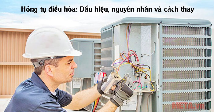 Dấu hiệu nguyên nhân hỏng tụ điều hòa