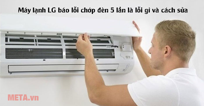 máy lạnh LG báo lỗi chớp đèn 5 lần là lỗi gì
