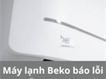 Máy lạnh Beko báo lỗi P1 là lỗi gì và cách sửa