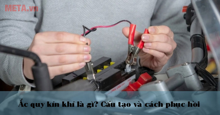 Ắc quy kín khí là gì?