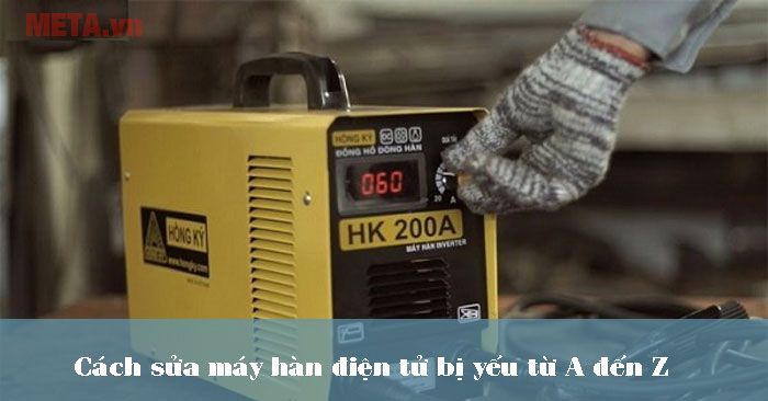 cách sửa máy hàn điện tử bị yếu