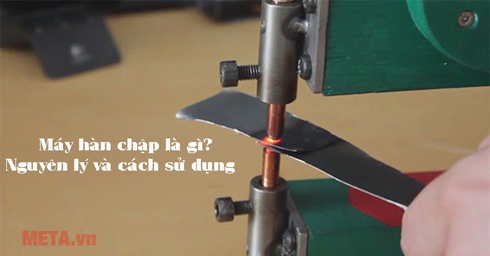 Máy hàn chập là gì?