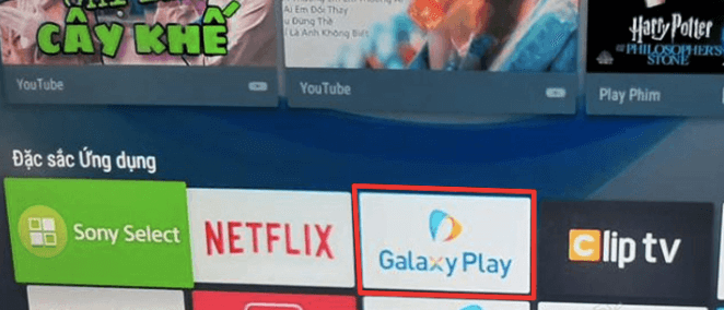 Tải ứng dụng galaxy play trên tivi Sony