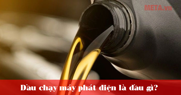Dầu chạy máy phát điện là dầu gì