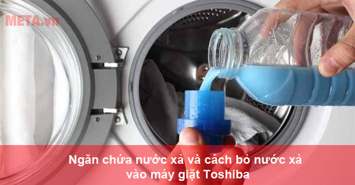 ngăn chứa nước xả và cách bỏ nước xả vào máy giặt Toshiba