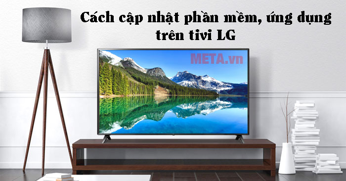 cách cập nhật phần mềm, ứng dụng trên tivi LG