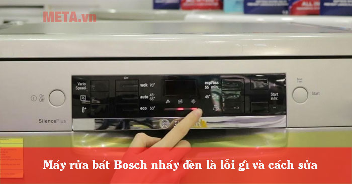 máy rửa bát Bosch nháy đèn là lỗi gì