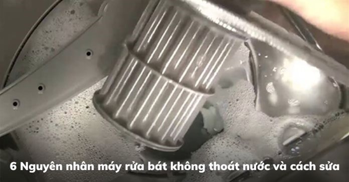 6 Nguyên nhân máy rửa bát không thoát nước và cách sửa