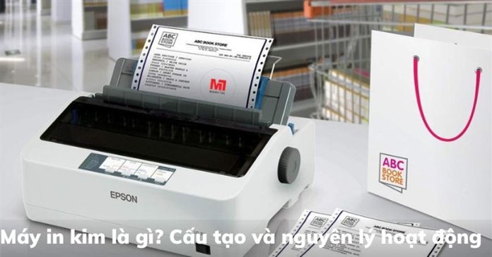 Máy in kim là gì? Cấu tạo và nguyên lý hoạt động