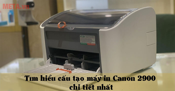 cấu tạo máy in Canon 2900