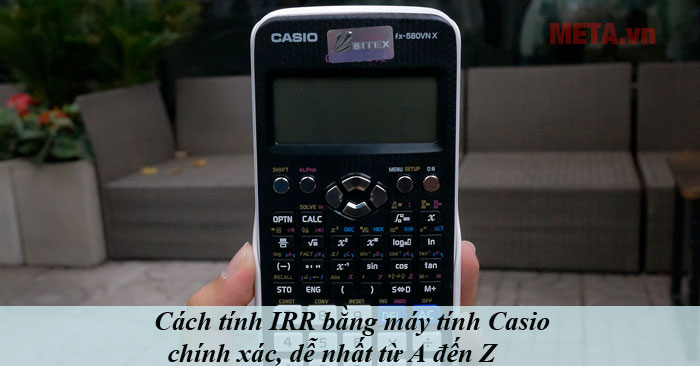  cách tính IRR bằng máy tính Casio 