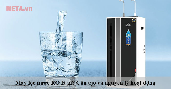 cấu tạo và nguyên lý hoạt động của máy lọc nước RO