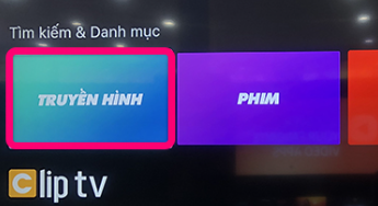 Trên giao diện chính của ứng dụng, bạn chọn mục TRUYỀN HÌNH