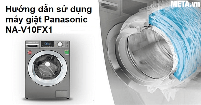 Hướng dẫn sử dụng máy giặt Panasonic NA-V10FX1 đúng cách