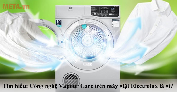 công nghệ Vapour Care trên máy giặt Electrolux