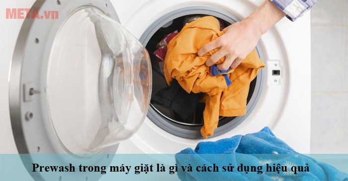 Prewash trong máy giặt là gì