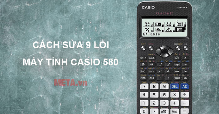 máy tính Casio 580 bị lỗi