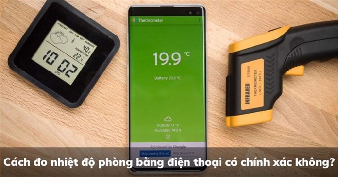 Cách đo nhiệt độ phòng bằng điện thoại có chính xác không?
