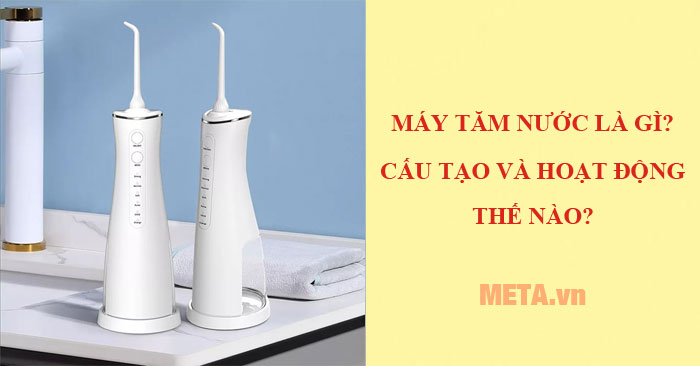 máy tăm nước là gì