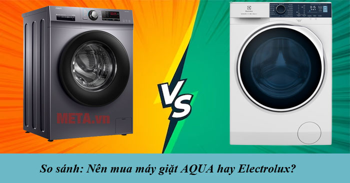 so sánh máy giặt AQUA và Electrolux