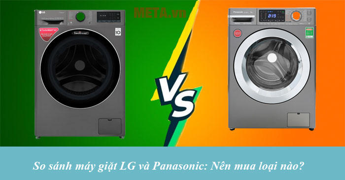 Nên mua máy giặt LG hay Panasonic?