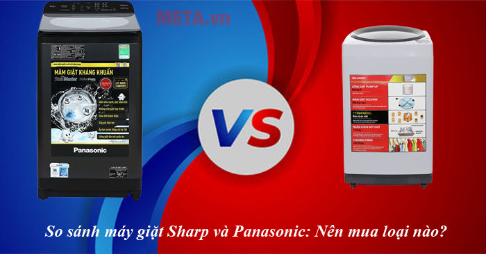 Nên mua máy giặt Sharp hay Panasonic?