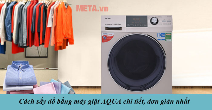 cách sấy đồ bằng máy giặt AQUA