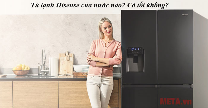 tủ lạnh Hisense có tốt không