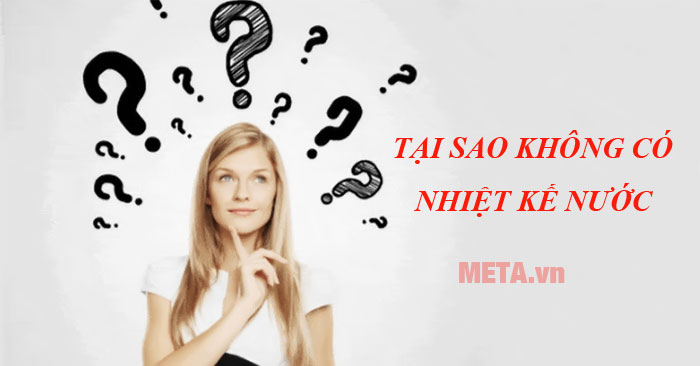 tại sao không có nhiệt kế nước