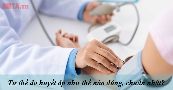 tư thế đo huyết áp đúng
