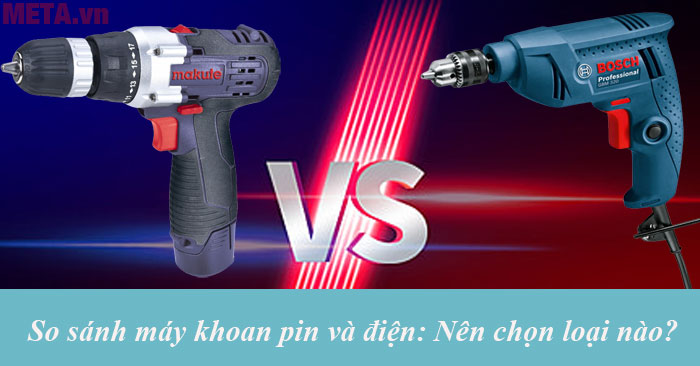 Nên mua máy khoan pin hay máy khoan điện?