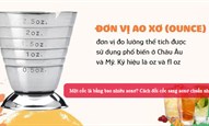 Một cốc là bằng bao nhiêu aoxơ? Cách đổi cốc sang aoxơ chuẩn nhất