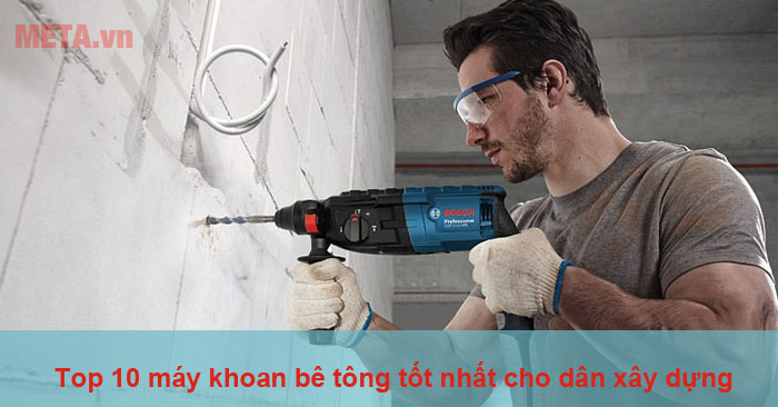 Top máy khoan bê tông tốt nhất cho dân xây dựng