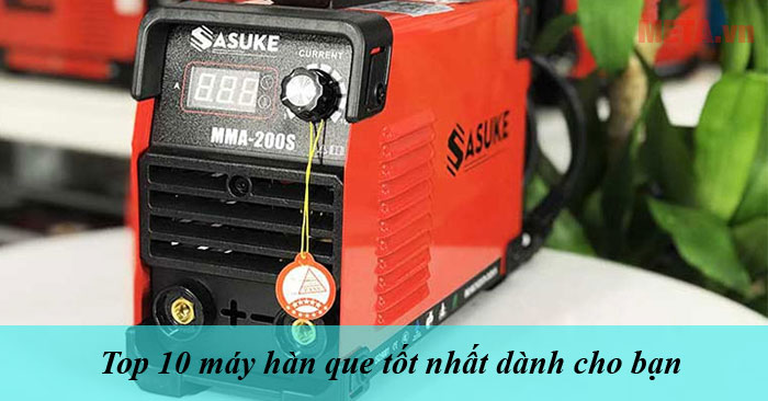 Top máy hàn que tốt nhất