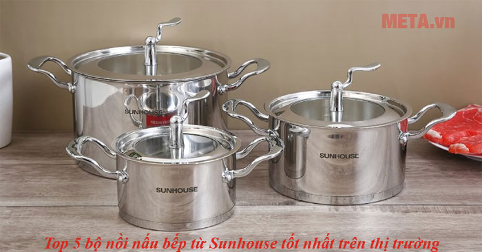 Top 5 bộ nồi nấu bếp từ Sunhouse tốt