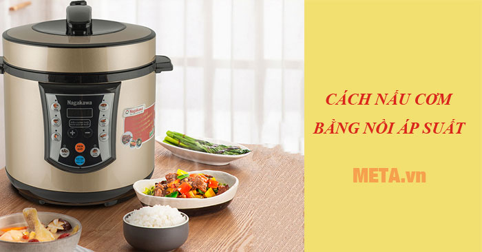cách nấu cơm bằng nồi áp suất