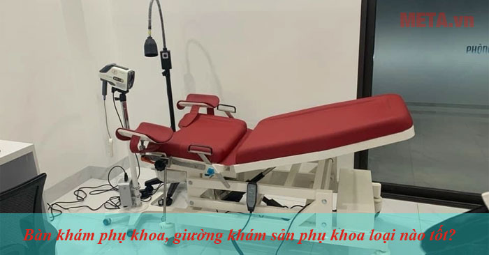 Bàn khám phụ khoa nào tốt