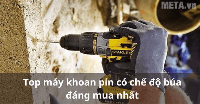 Top 7 máy khoan pin có chế độ búa đáng mua