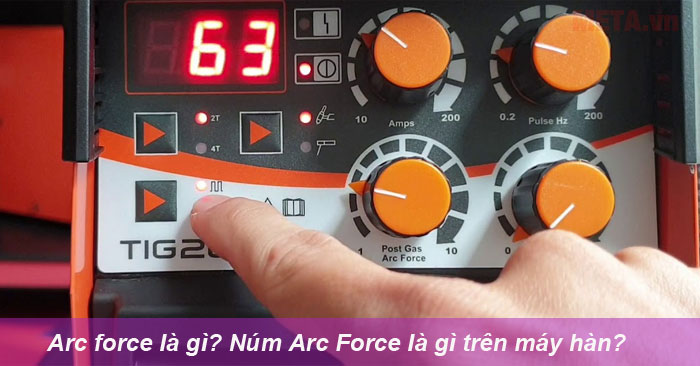Arc Force là gì? Núm Arc Force là gì trên máy hàn? 
