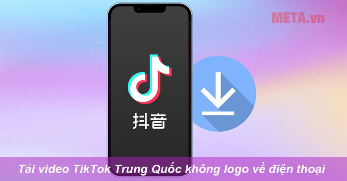 thoai - Tải video TikTok Trung Quốc không logo về điện thoại đơn giản Tai-video-tiktok-trung-quoc-khong-logo-al