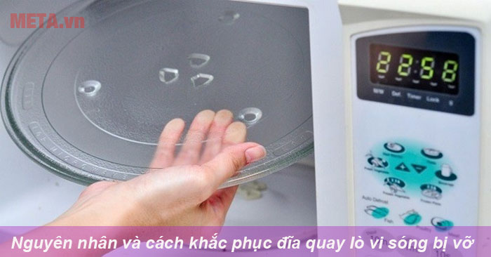 nguyên nhân và cách khắc phục đĩa quay lò vi sóng bị vỡ
