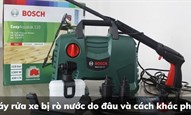 Máy rửa xe bị rò nước do đâu và cách khắc phục