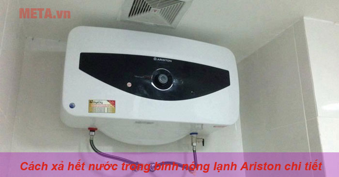 cách xả hết nước trong bình nóng lạnh Ariston