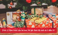 [Gợi ý] Quà Noel cho bé trai, bé gái theo độ tuổi từ 3 đến 10